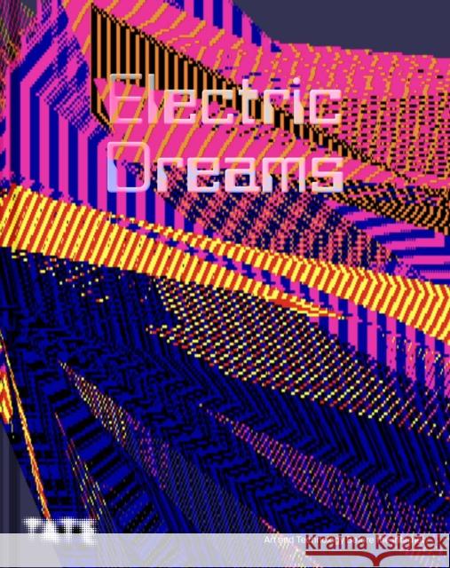 Electric Dreams: Art and Technology Before the Internet  9781849769242 Tate Publishing