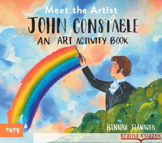Meet the Artist: John Constable: An Art Activity Book Hannah Flanagan 9781849769570 Tate Publishing