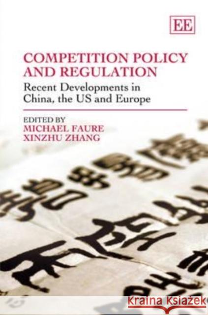 Competition Policy and Regulation: Recent Developments in China, the US and Europe  9781849800754 Edward Elgar Publishing Ltd