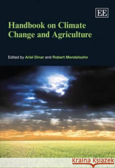 Handbook on Climate Change and Agriculture Ariel Dinar, Robert Mendelsohn 9781849801164