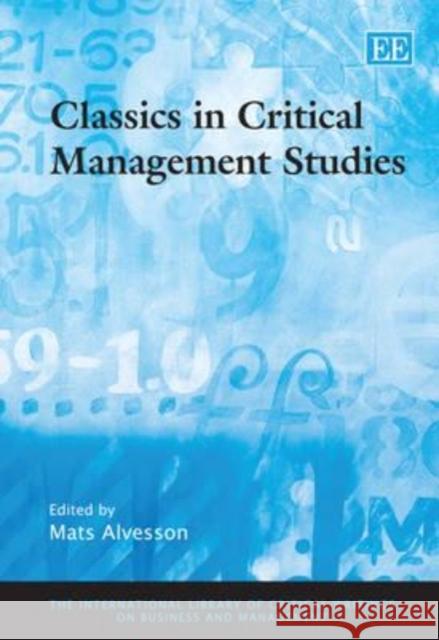 Classics in Critical Management Studies Mats Alvesson   9781849801270