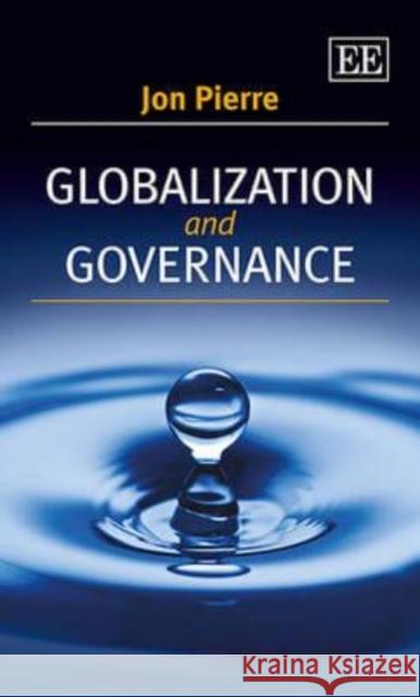 Globalization and Governance Jon Pierre   9781849801799 Edward Elgar Publishing Ltd