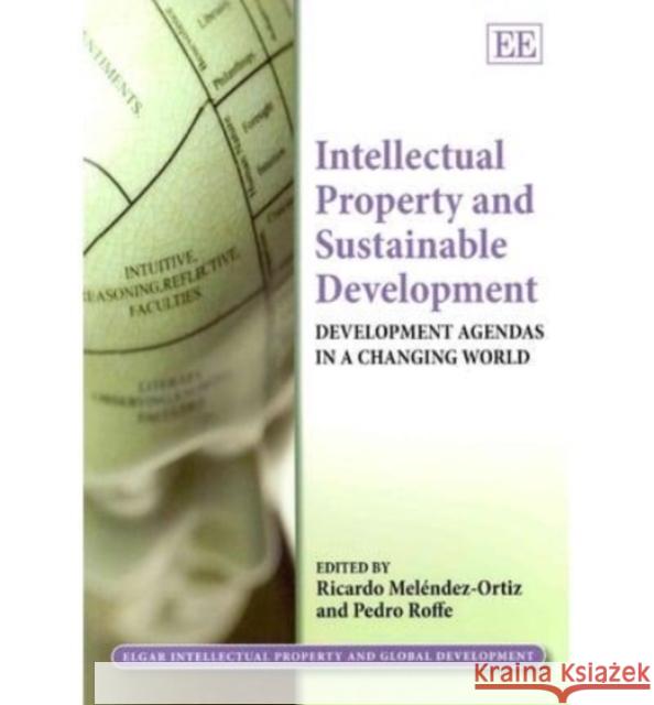 Intellectual Property and Sustainable Development Ricardo Melendez Ortiz 9781849802772