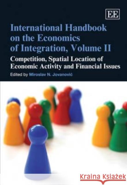 International Handbook on the Economics of Integration Miroslav N Jovanovic 9781849804264