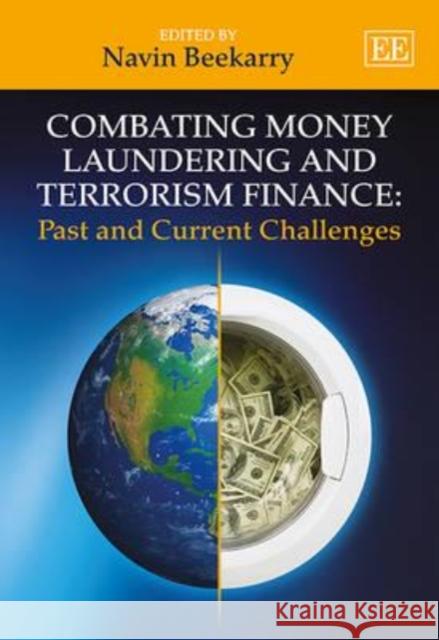 Combating Money Laundering and Terrorism Finance: Past and Current Challenges Navin Beekarry   9781849807517 Edward Elgar Publishing Ltd