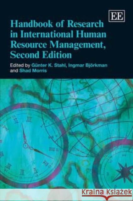 Handbook of Research in International Human Resource Management Gunther K. Stahl Ingmar Bjorkman Shad Morris 9781849809184 Edward Elgar Publishing Ltd