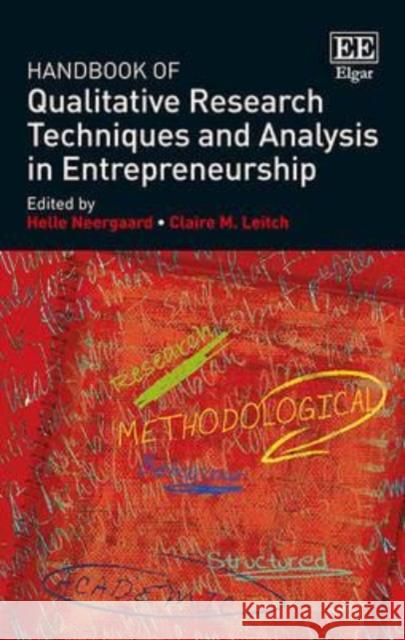 Handbook of Qualitative Research Techniques and Analysis in Entrepreneurship Helle Neergaard Claire M. Leitch  9781849809863