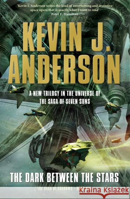 The Dark Between the Stars Kevin J. Anderson 9781849836784