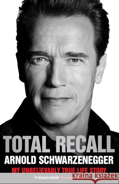 Total Recall Arnold Schwarzenegger 9781849839730 Simon & Schuster Ltd