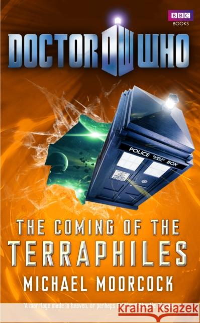 Doctor Who: The Coming of the Terraphiles Michael Moorcock 9781849901406 0