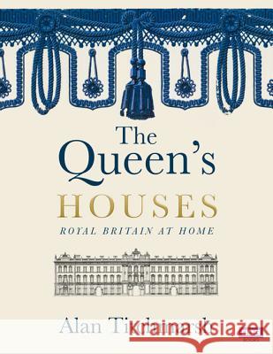 The Queen's Houses: Royal Britain at Home Alan Titchmarsh 9781849902175