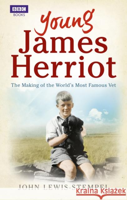 Young James Herriot : The Making of the World's Most Famous Vet John Lewis-Stempel 9781849902724 0