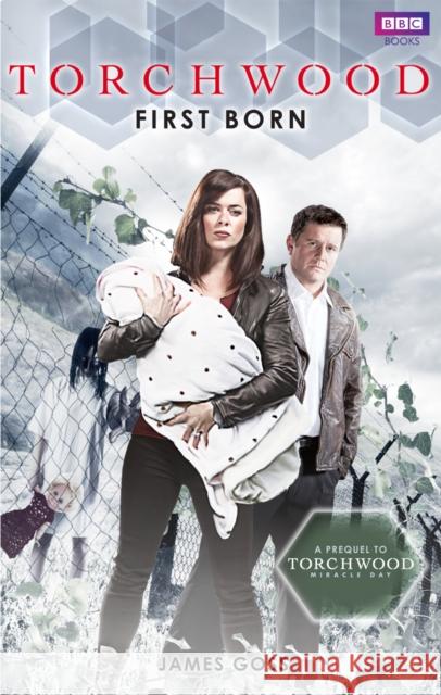 Torchwood: First Born James Goss 9781849902830