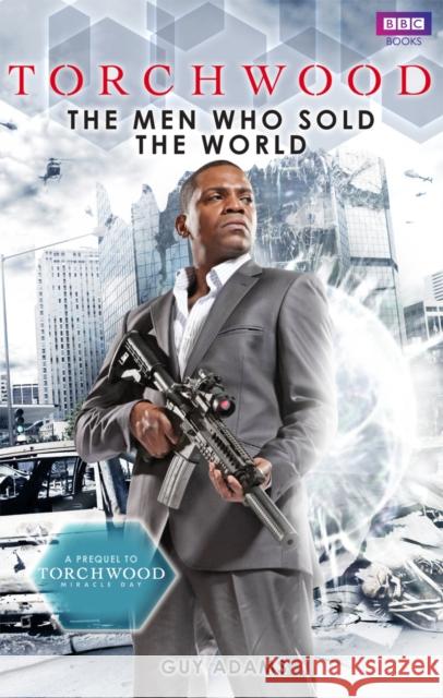 Torchwood: The Men Who Sold The World Guy Adams 9781849902854 0