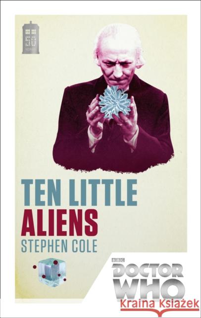 Doctor Who: Ten Little Aliens: 50th Anniversary Edition Stephen Cole 9781849905169