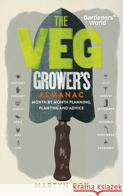 Gardeners' World: The Veg Grower's Almanac: Month by Month Planning, Planting and Advice Martyn Cox 9781849907828 Ebury Publishing