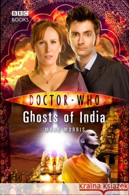 Doctor Who: Ghosts of India Mark Morris 9781849907927