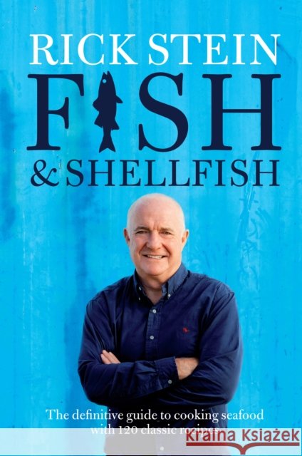Fish & Shellfish Rick Stein 9781849908450 Ebury Publishing