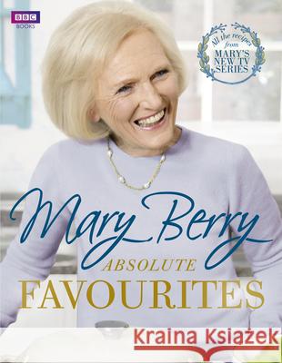 Mary Berry's Absolute Favourites Mary Berry 9781849908795 Ebury Publishing