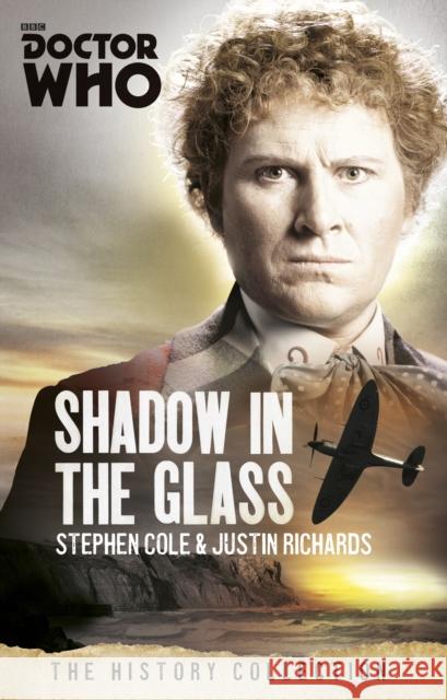 Doctor Who: The Shadow In The Glass : The History Collection Justin Richards 9781849909051 BBC BOOKS