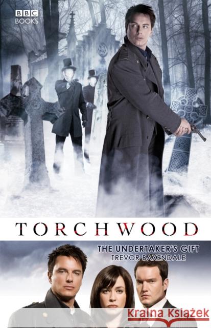 Torchwood: The Undertaker's Gift Trevor Baxendale 9781849909617