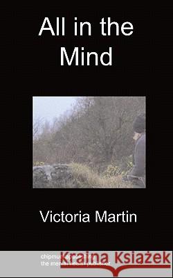 All In The Mind Victoria Martin 9781849911047 Chipmunkapublishing