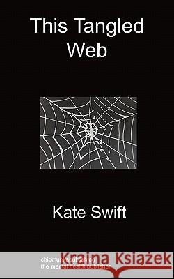 This Tangled Web Kate Swift 9781849912761 Chipmunkapublishing