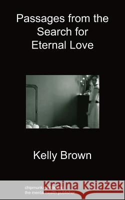 Passages from the Search for Eternal Love Kelly Brown 9781849912860