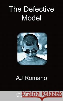 The Defective Model AJ Romano 9781849914918 Chipmunkapublishing