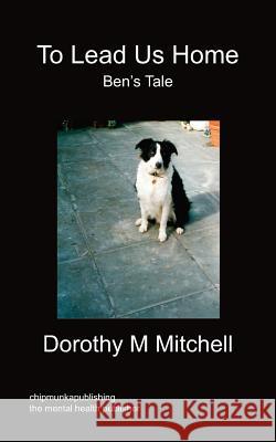 To Lead Us Home Dorothy M Mitchell 9781849917667 Chipmunkapublishing