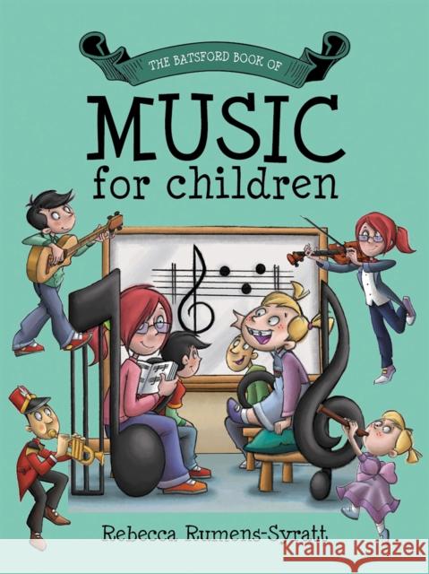 Batsford Book of Music for Children Rumens-Syratt, Becky 9781849943093 Batsford