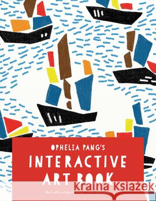 Ophelia Pang's Interactive Art Book: Start with a Shape to Colour, Draw and Design Pang, Ophelia 9781849943826 Colouring Books