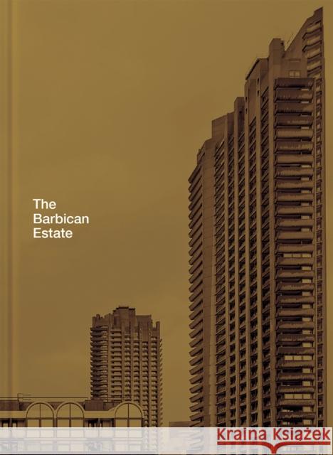 The Barbican Estate Stef Orazi Christoffer Rudquist 9781849944571 Batsford Ltd