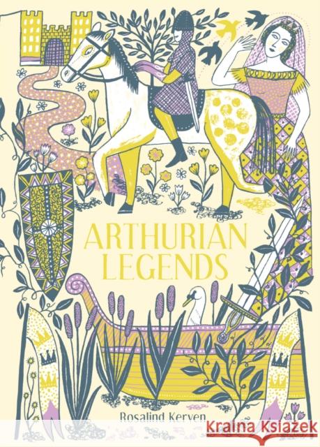 Arthurian Legends Rosalind Kerven 9781849945417