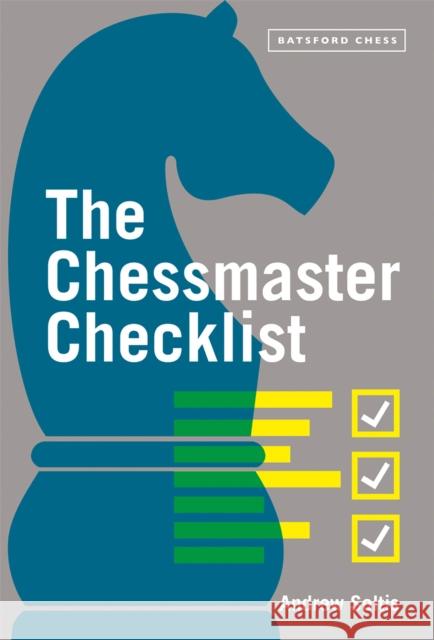 The Chessmaster Checklist Andrew Soltis 9781849947145