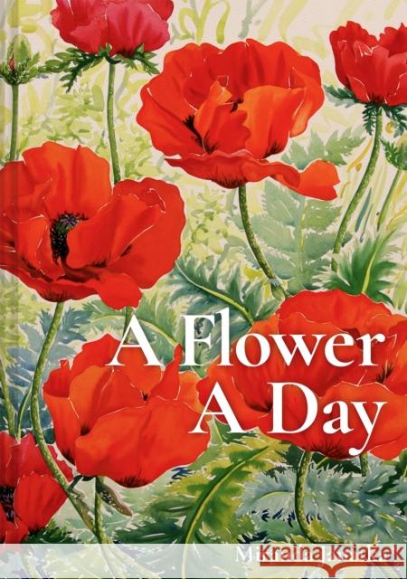 A Flower A Day Miranda Janatka 9781849947176 Batsford