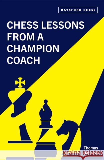 Chess Lessons from a Champion Coach Thomas Engqvist 9781849948043 Batsford