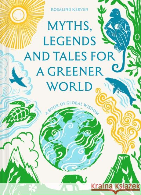 Myths and Legends for a Greener World Kerven, Rosalind 9781849949989