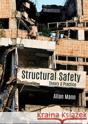 Structural Safety: Theory & Practice Mann, Allan 9781849951524