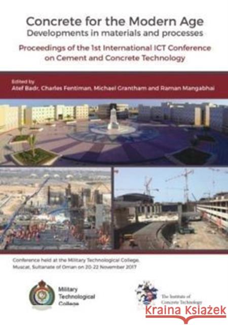 Concrete for the Modern Age: Developments in Materials and Processes Atef Badr Charles Fentiman Michael Grantham 9781849953726 Whittles