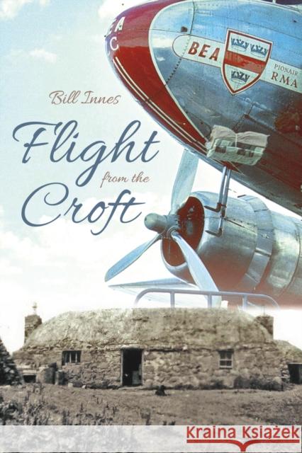 Flight from the Croft Bill Innes 9781849953979 