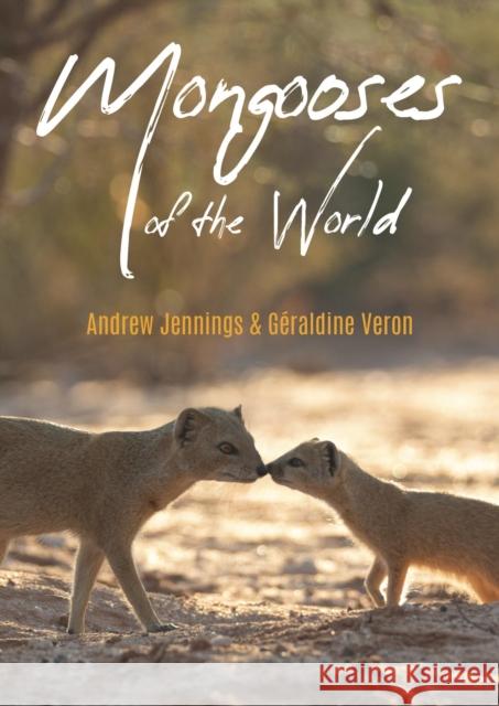 Mongooses of the World Andrew Jennings, Geraldine Veron 9781849954358 Whittles Publishing