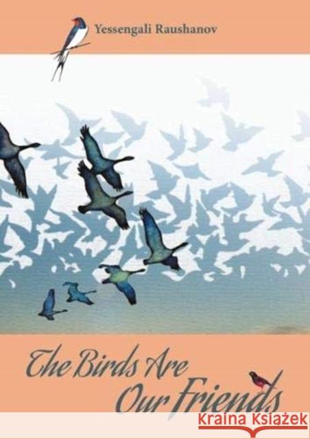 The Birds are our Friends Yessengali Raushanov 9781849954556 Whittles Publishing