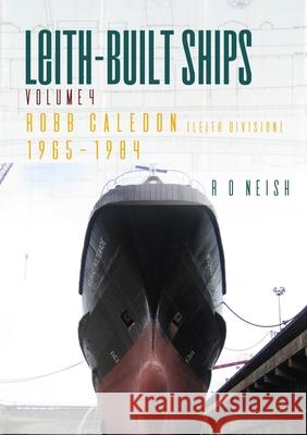 Robb Caledon [Leith Division] 1965-1984 R O Neish 9781849955782