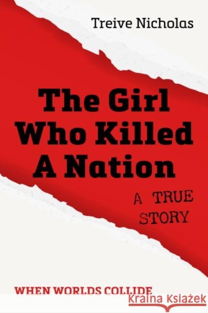 The Girl Who Killed A Nation: When Worlds Collide Treive Nicholas 9781849955966 Whittles Publishing