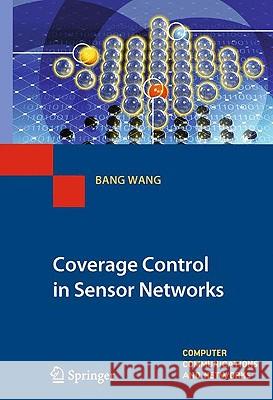 Coverage Control in Sensor Networks Bang Wang 9781849960588 Springer