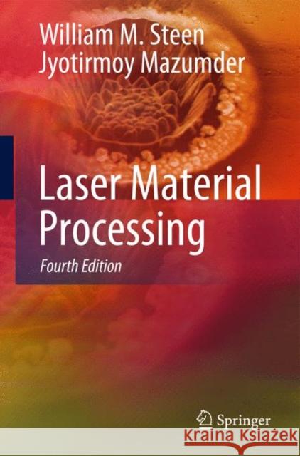 Laser Material Processing Jyotirmoy Mazumder 9781849960618