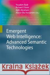 Emergent Web Intelligence: Advanced Semantic Technologies Youakim Badr Richard Chbeir Ajith Abraham 9781849960762 Springer