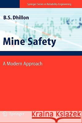 Mine Safety: A Modern Approach Balbir S. Dhillon 9781849961141 Springer London Ltd