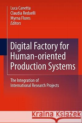 Digital Factory for Human-Oriented Production Systems: The Integration of International Research Projects Canetta, Luca 9781849961714 Springer